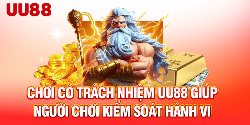 Chơi có trách nhiệm UU88 giúp người chơi kiểm soát hành vi